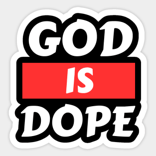 God Is Dope | Christian Saying Sticker